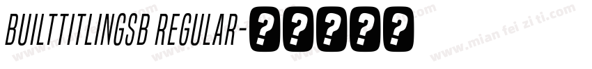 BuiltTitlingSb Regular字体转换
